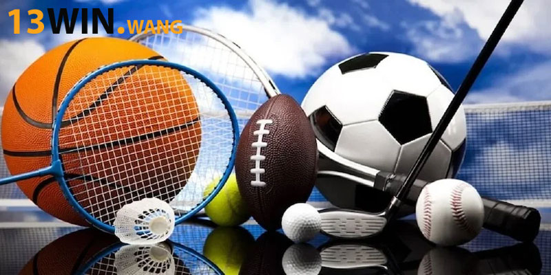 Đa dạng nhiều môn thể thao 13win để cá cược