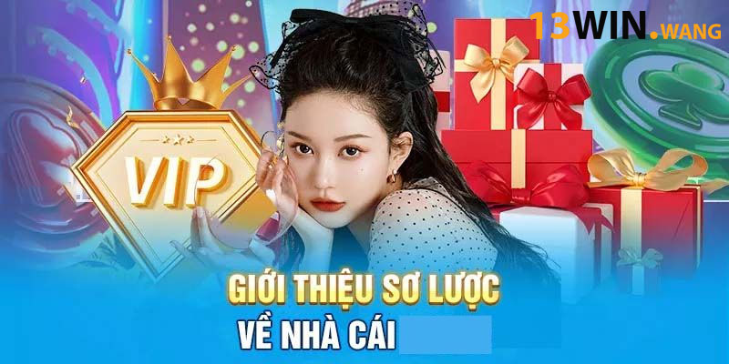 Giới thiệu 13WIN đến mọi người
